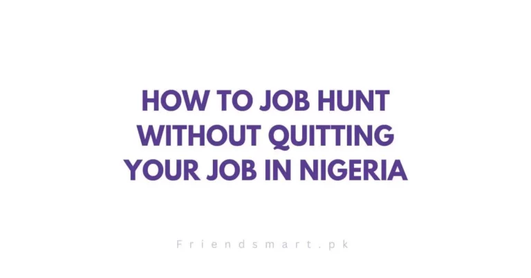 How to Job Hunt Without Quitting Your Job in Nigeria