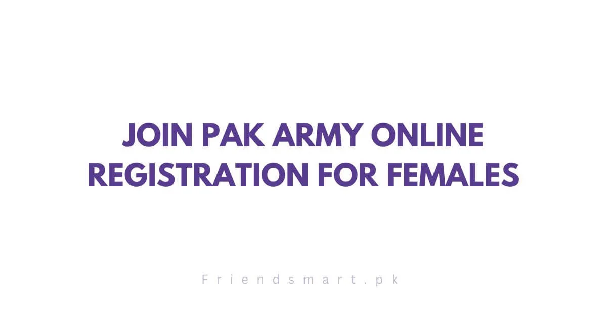 Join Pak Army for Females