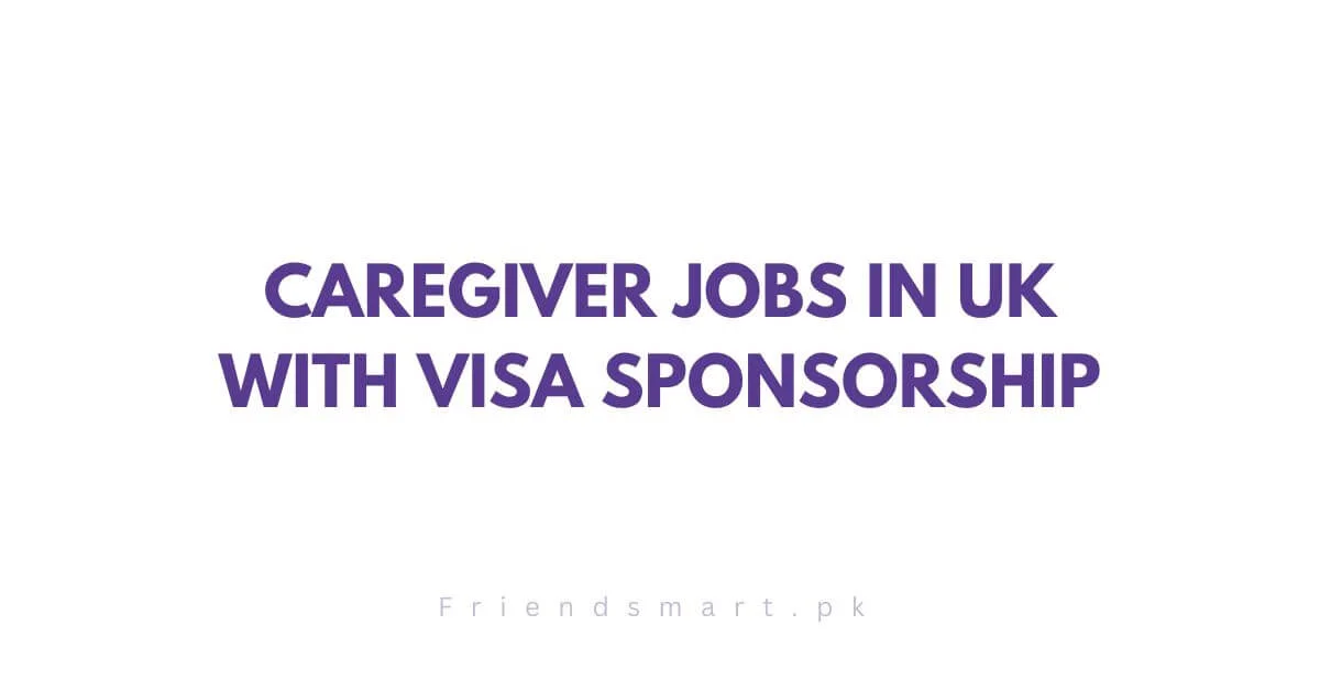 Caregiver Jobs in UK with Visa Sponsorship