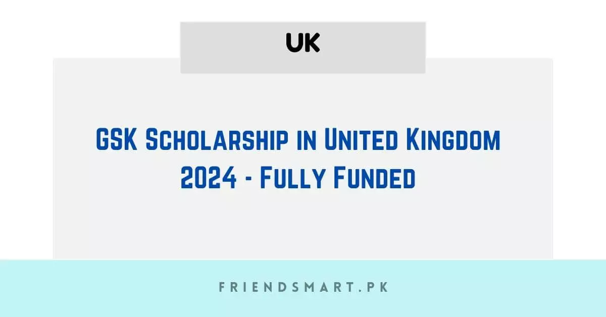 GSK Scholarship in United Kingdom - Fully Funded