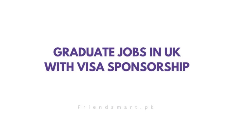 Graduate Jobs in UK with Visa Sponsorship