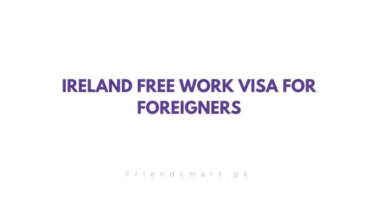 Ireland Free Work Visa for Foreigners