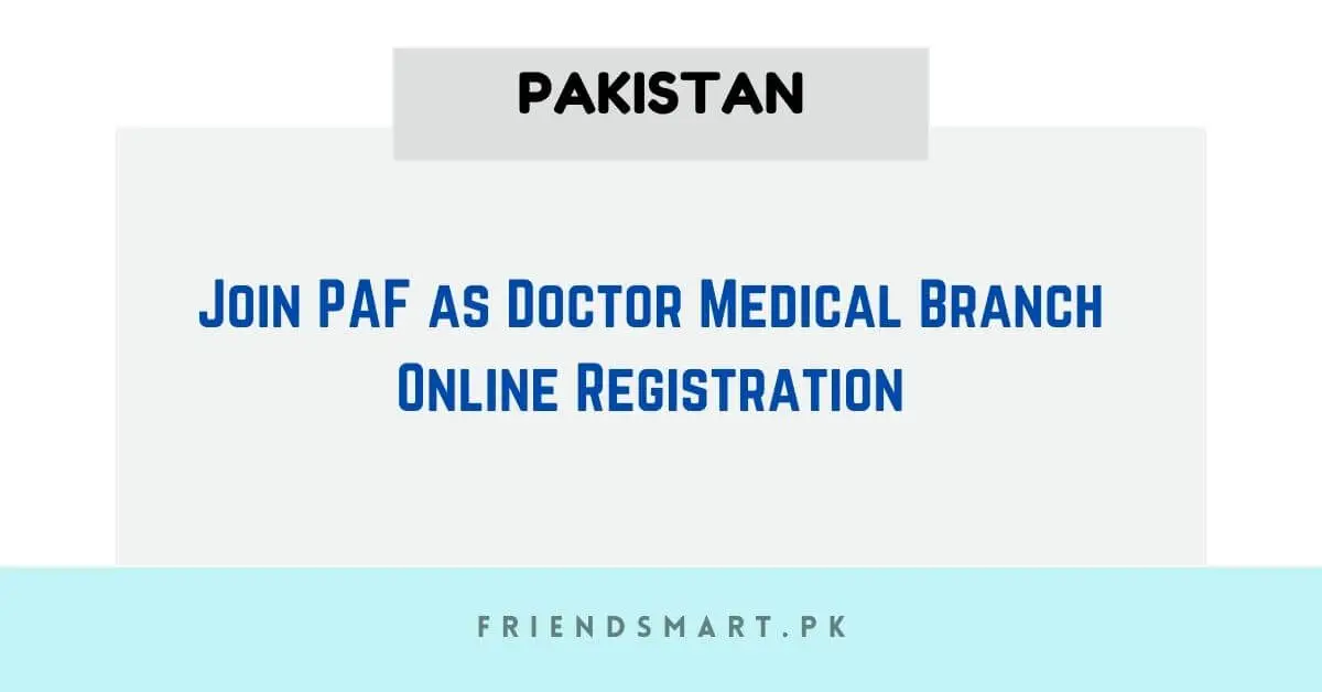 Join PAF as Doctor Medical Branch Online Registration