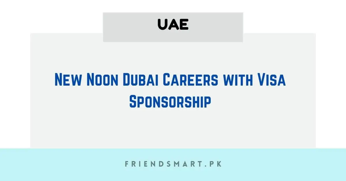 New Noon Dubai Careers with Visa Sponsorship