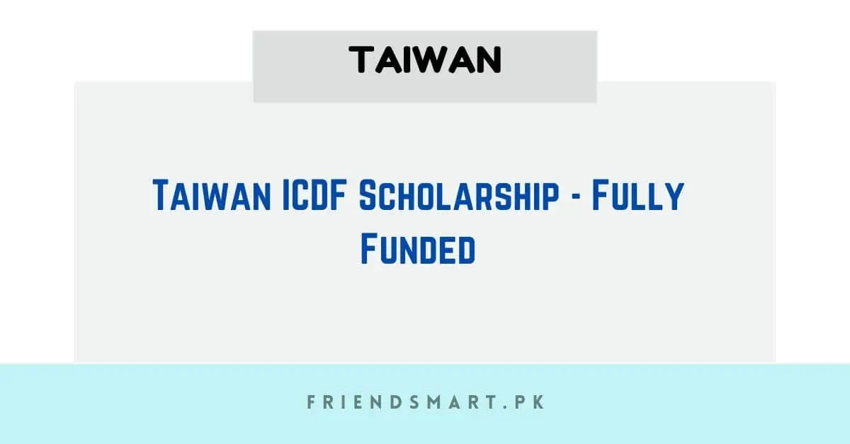 Taiwan ICDF Scholarship - Fully Funded