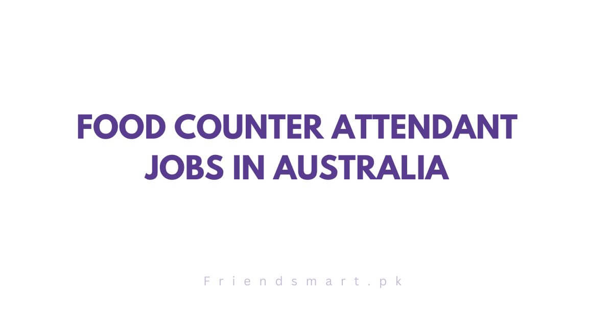 Food Counter Attendant Jobs in Australia