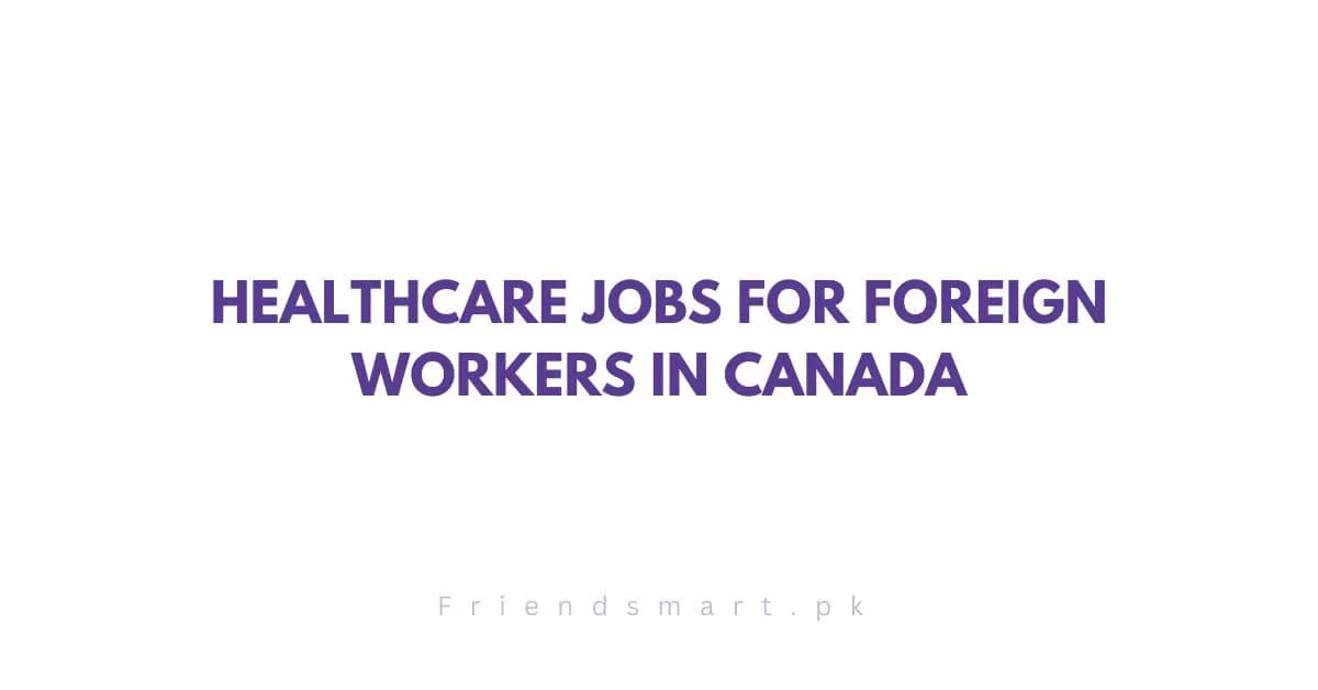 Healthcare Jobs for Foreign Workers in Canada