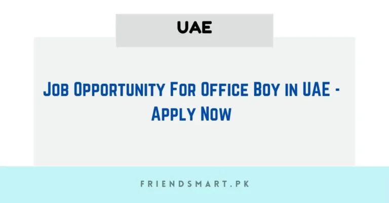 Job Opportunity For Office Boy in UAE