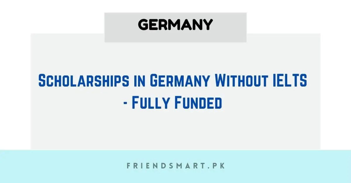 Scholarships in Germany Without IELTS