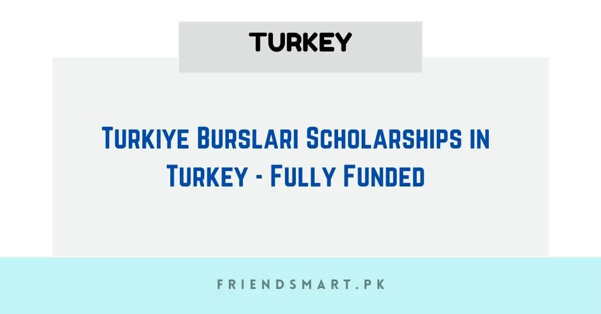 Turkiye Burslari Scholarships in Turkey