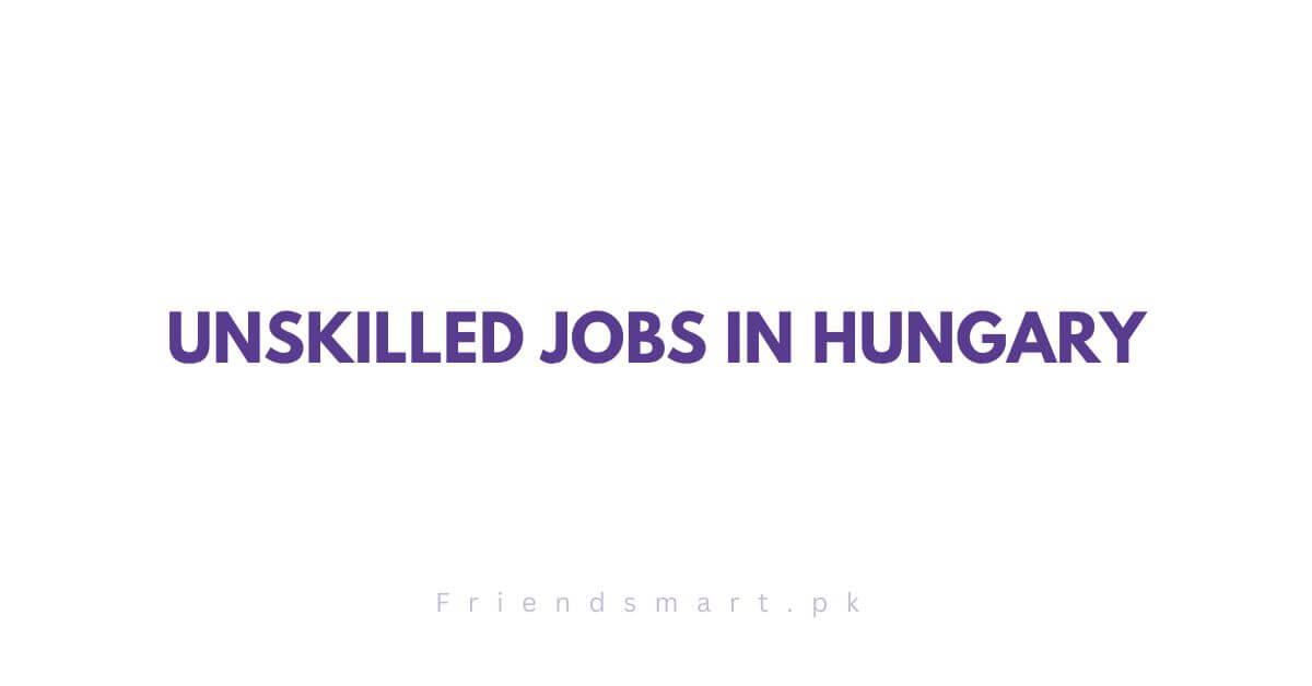 Unskilled Jobs in Hungary