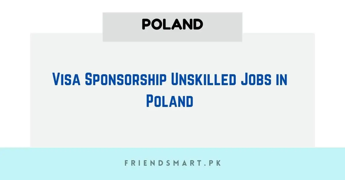 Visa Sponsorship Unskilled Jobs in Poland