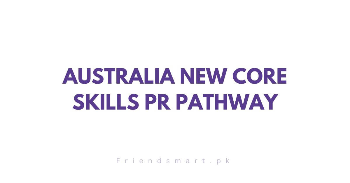 Australia New Core Skills PR Pathway