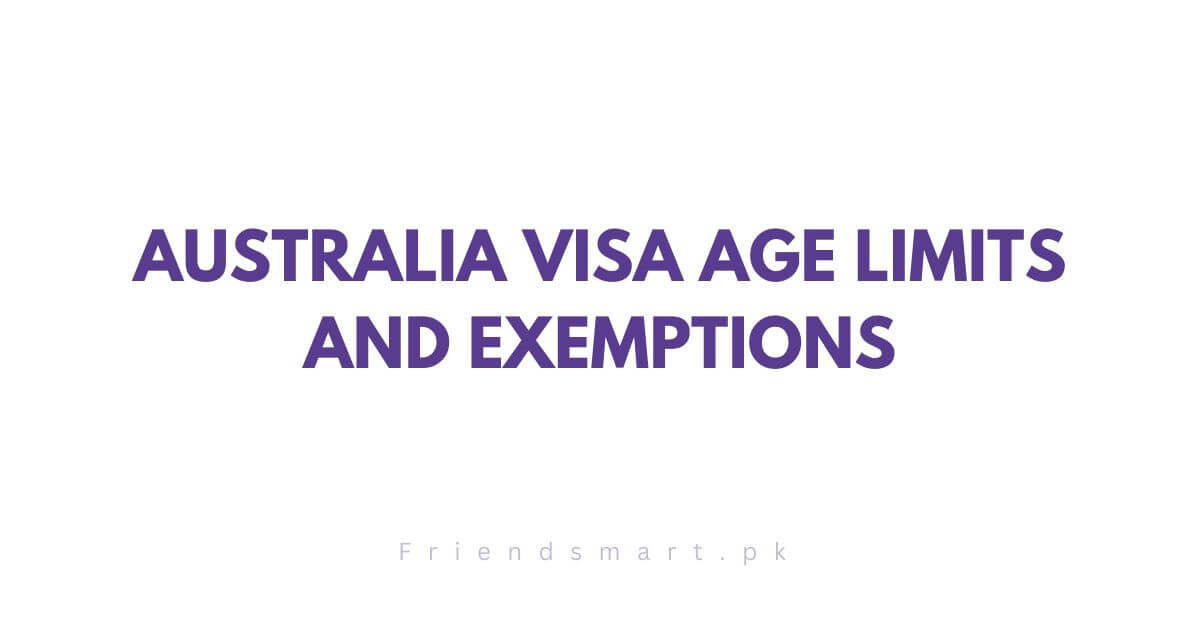 Australia Visa Age Limits and Exemptions