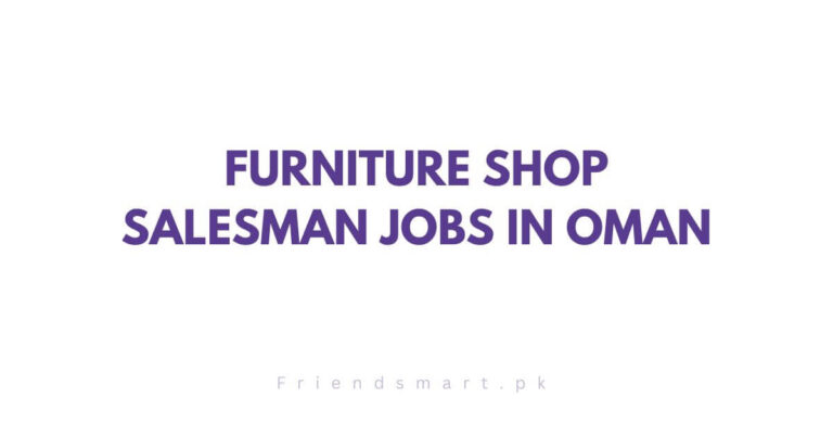 Furniture Shop Salesman Jobs in Oman