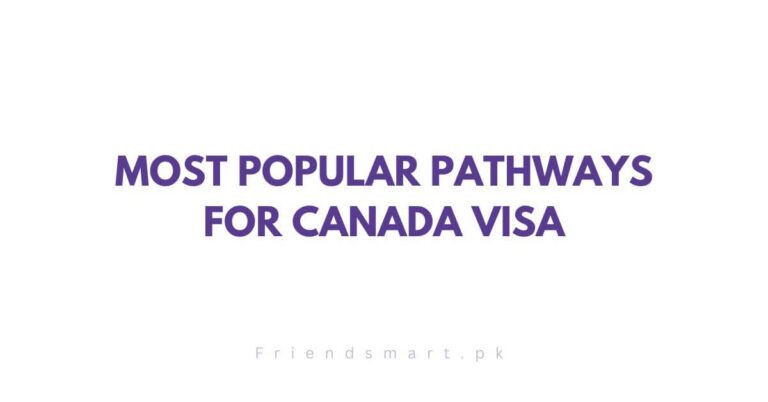 Most Popular Pathways for Canada Visa