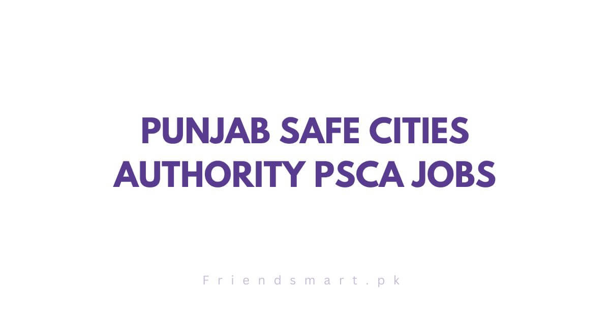 Punjab Safe Cities Authority PSCA Jobs