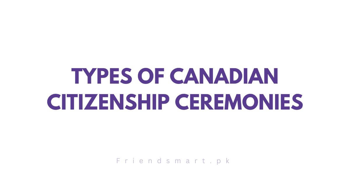 Types of Canadian Citizenship Ceremonies