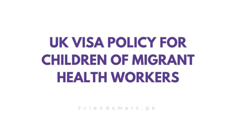 UK Visa Policy for Children of Migrant Health Workers