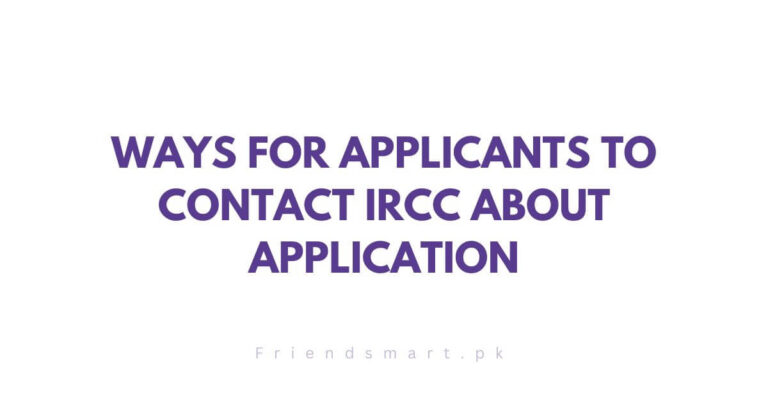 Ways For Applicants to Contact IRCC About Application