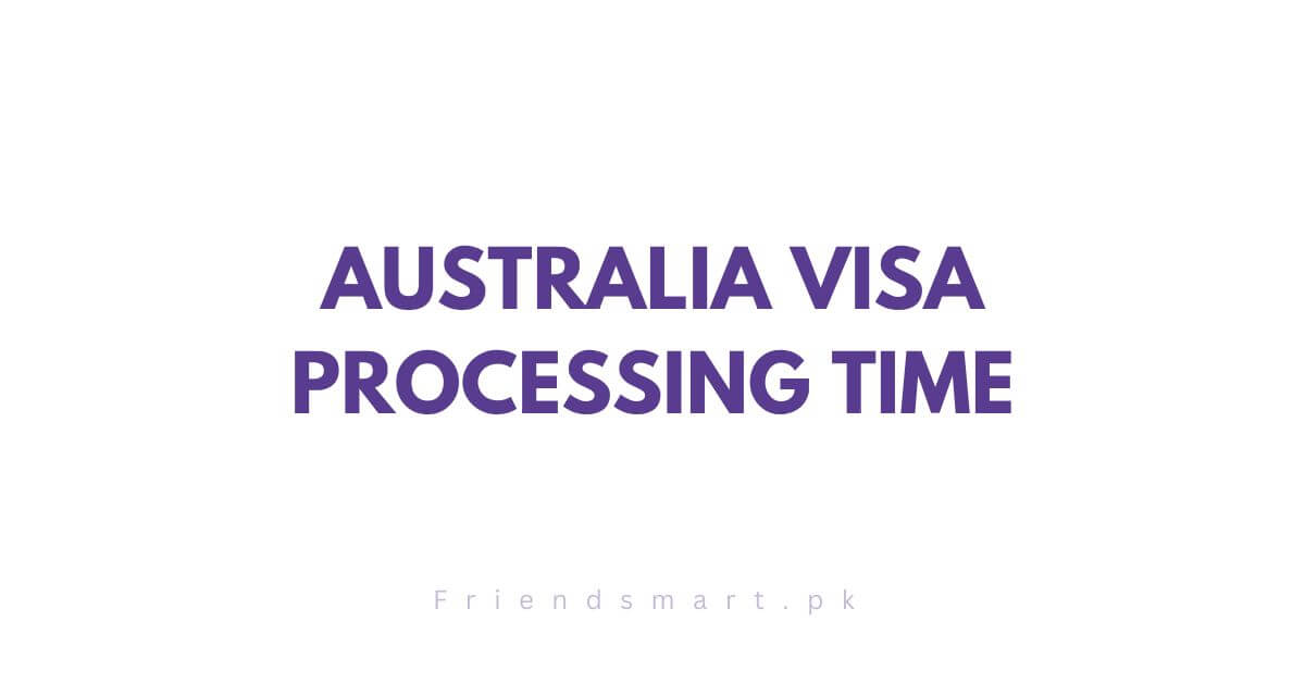 Australia Visa Processing Time