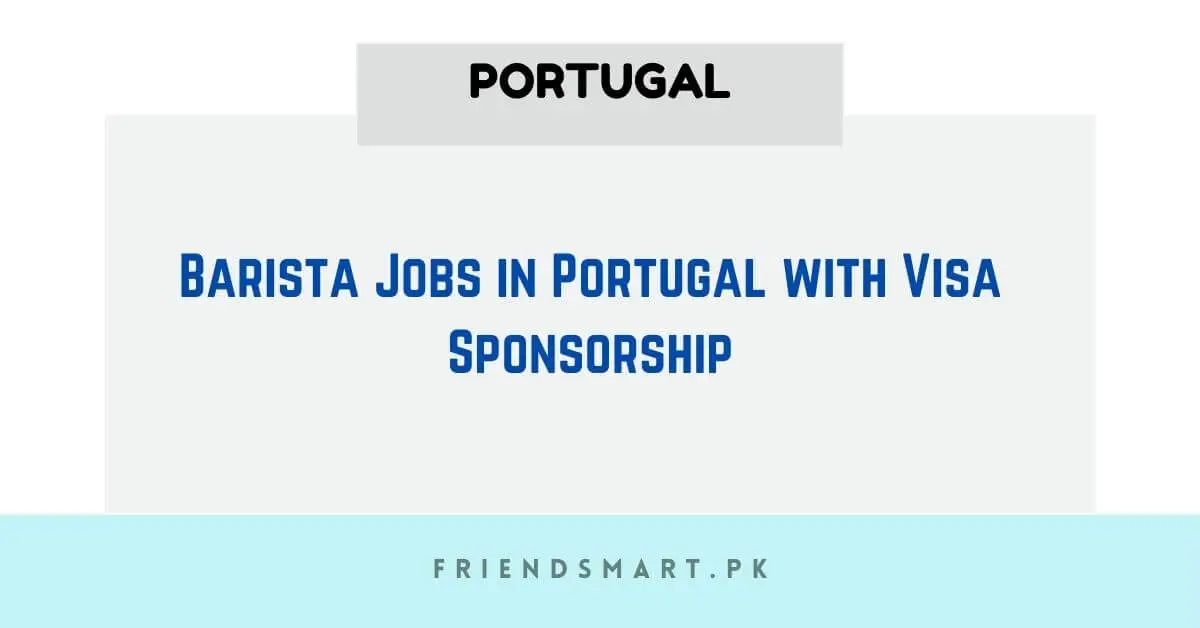 Barista Jobs in Portugal with Visa Sponsorship