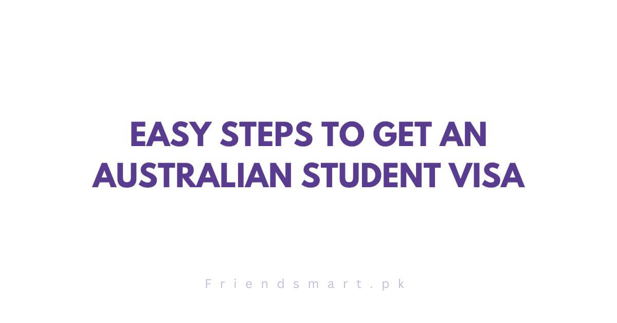 Easy Steps to Get an Australian Student Visa