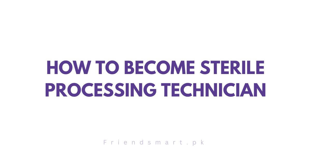 How to Become Sterile Processing Technician