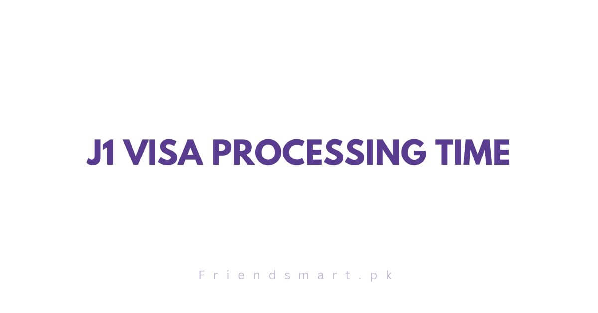 J1 Visa Processing Time