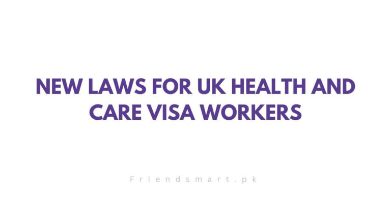 New Laws For UK Health And Care Visa Workers