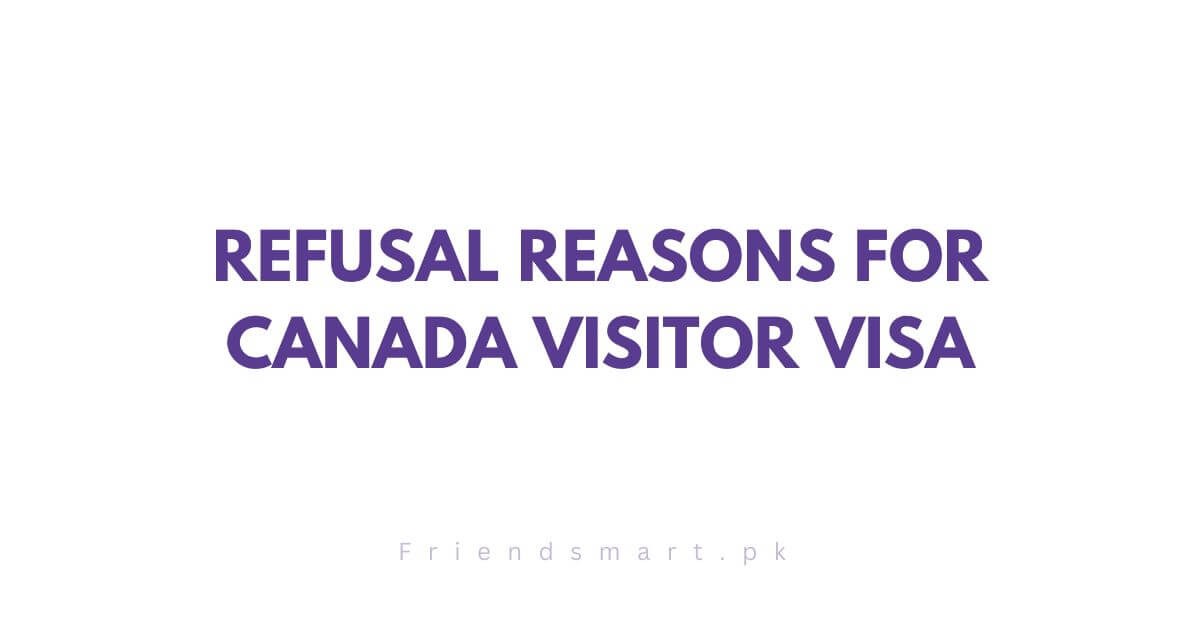 Refusal Reasons for Canada Visitor Visa