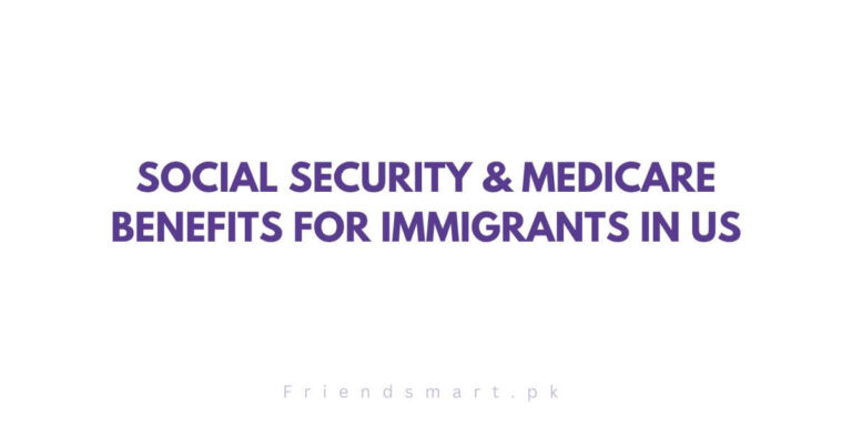 Social Security & Medicare Benefits For Immigrants in US