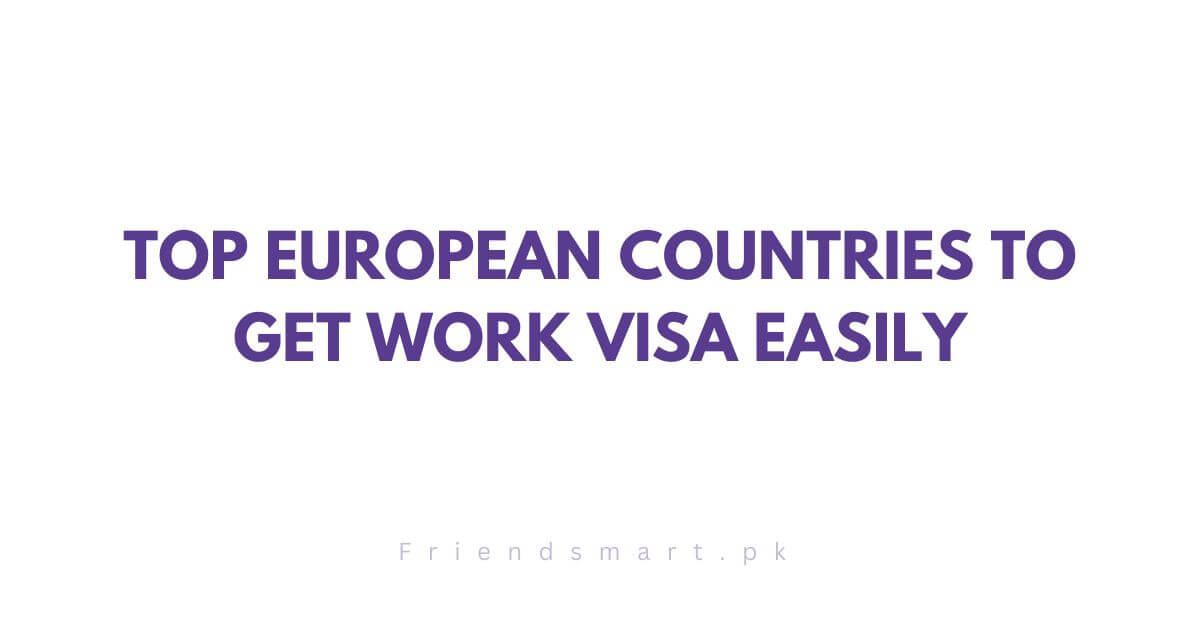 Top European Countries To Get Work Visa Easily