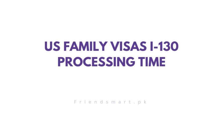 US Family Visas I-130 Processing Time