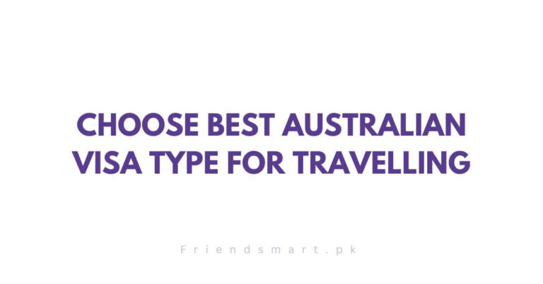 Choose Best Australian Visa Type for Travelling