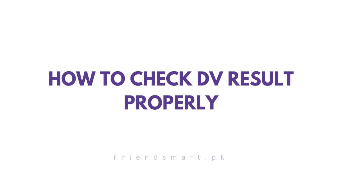 How to Check DV Result Properly