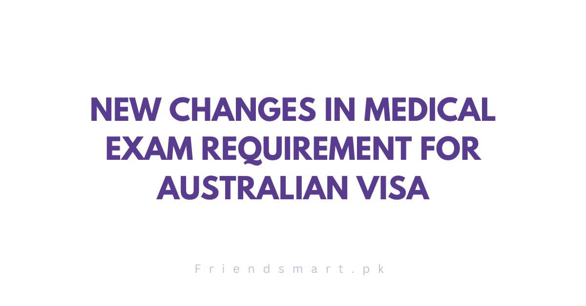 New Changes in Medical Exam Requirement for Australian Visa