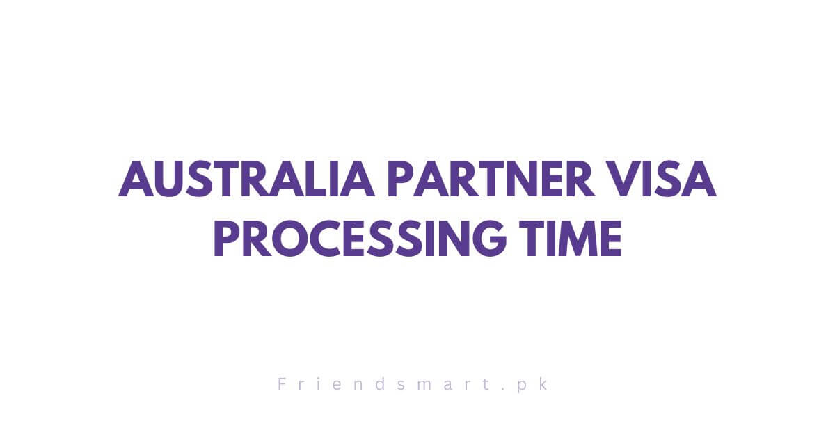 Australia Partner Visa Processing Time