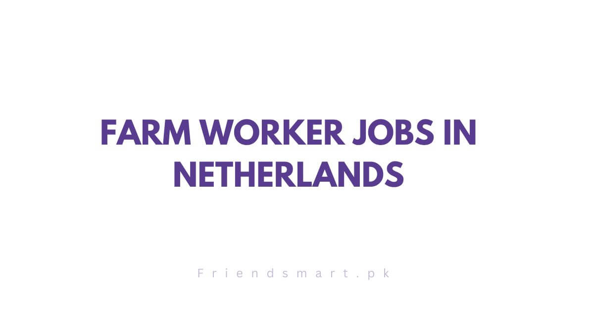 Farm Worker Jobs in Netherlands