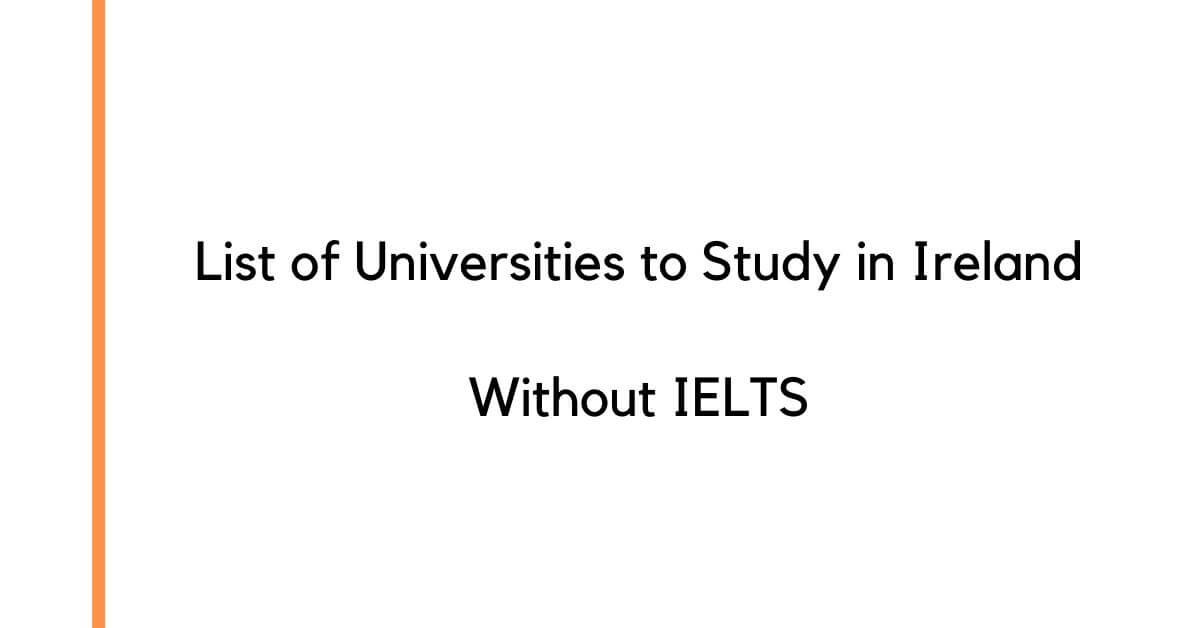 Universities to Study in Ireland Without IELTS