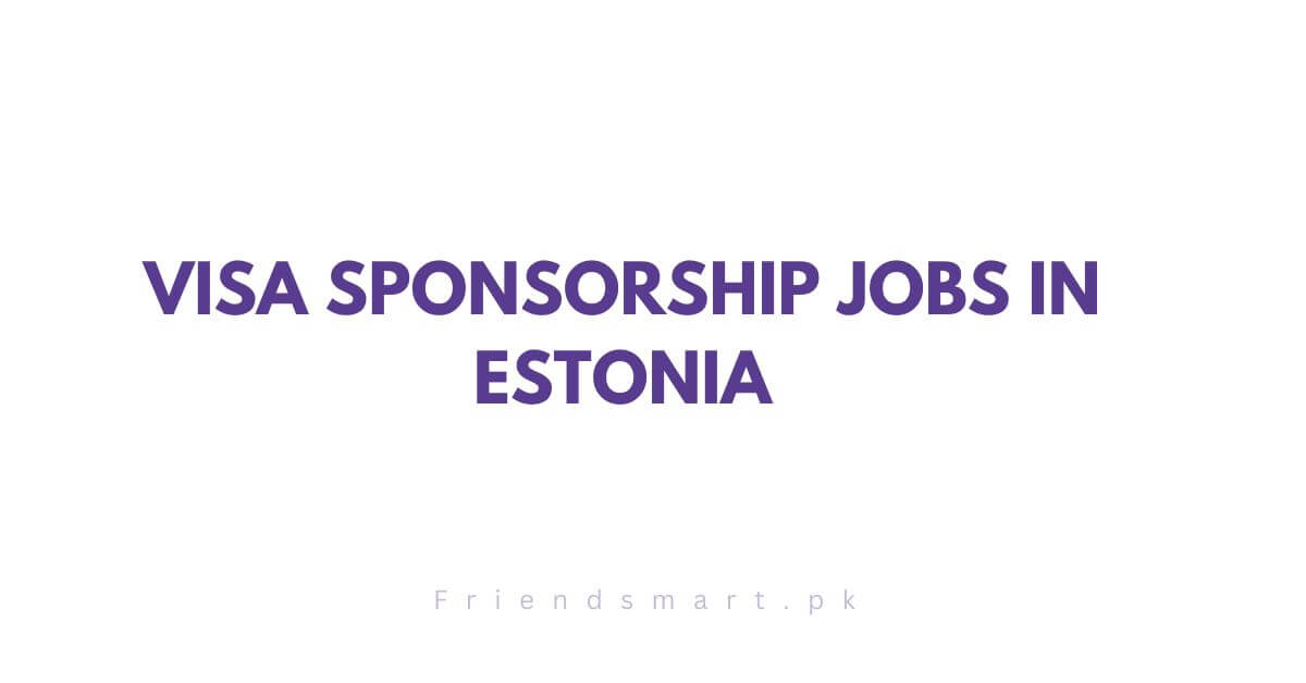 Visa Sponsorship Jobs in Estonia