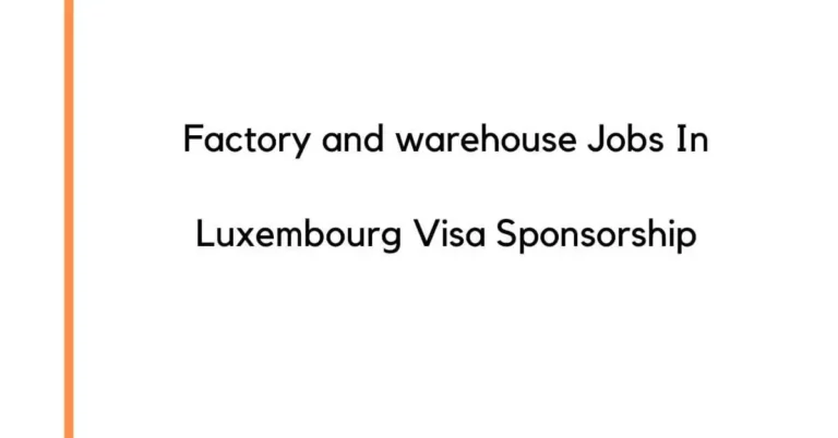 Factory And Warehouse Jobs In Luxembourg