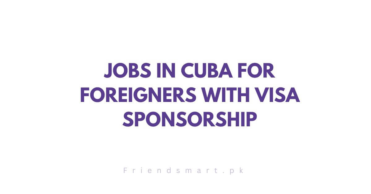 Jobs in Cuba for Foreigners with Visa Sponsorship