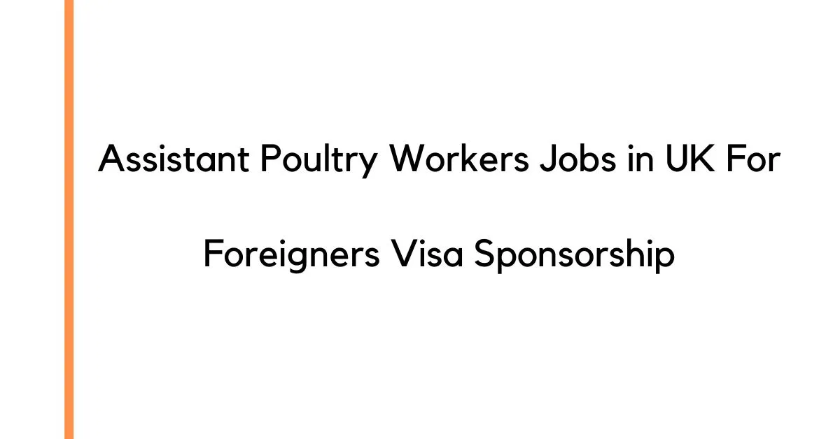 Assistant Poultry Workers Jobs in UK