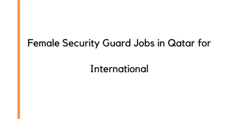 Female Security Guard Jobs in Qatar