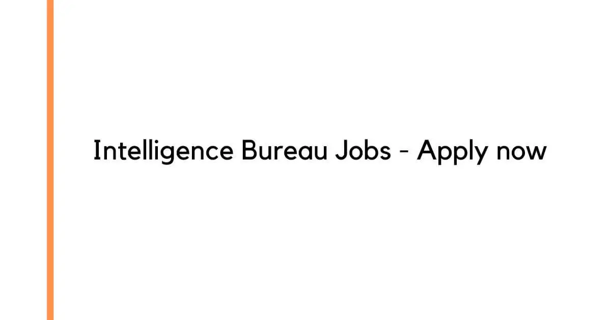 Intelligence Bureau Jobs