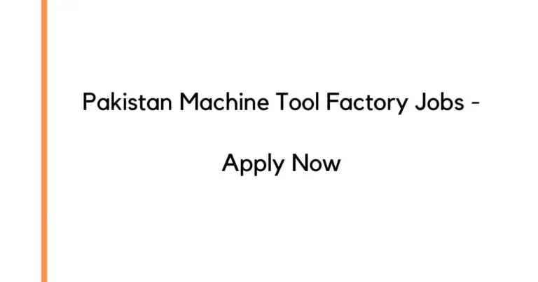 Pakistan Machine Tool Factory Jobs