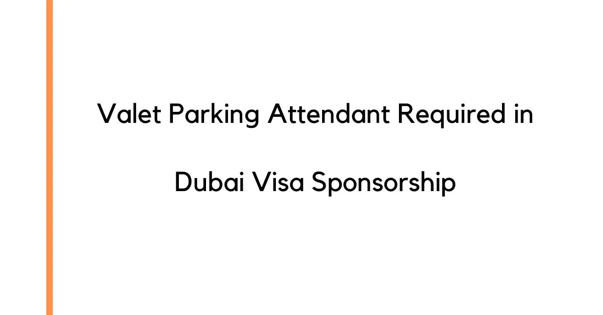 Valet Parking Attendant Required in Dubai