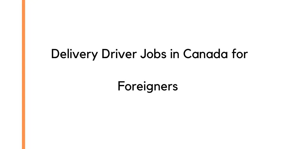 Delivery Driver Jobs in Canada