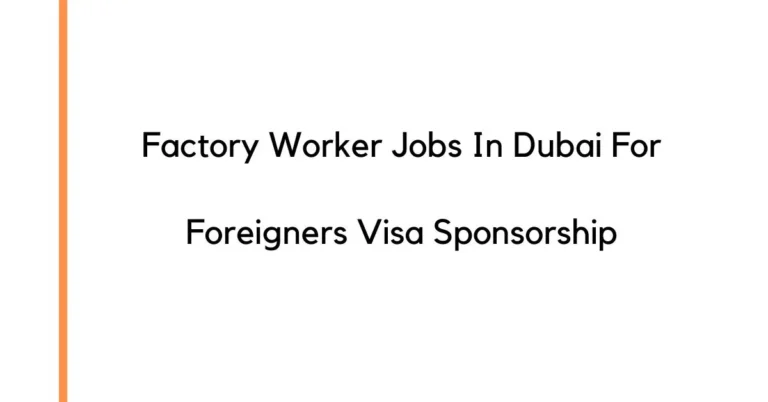 Factory Worker Jobs In Dubai